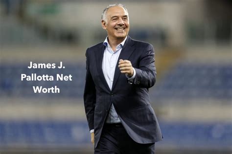 James J Pallotta's Net Worth .